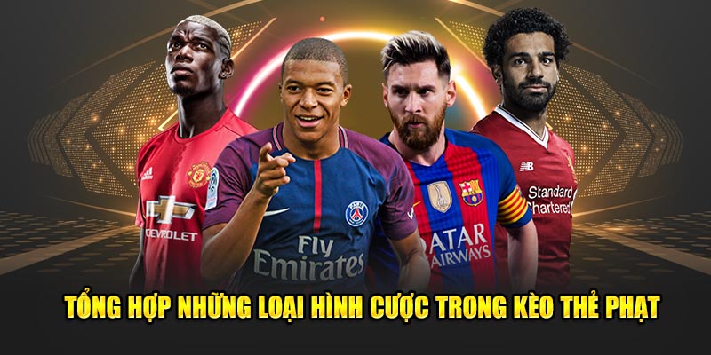 Tổng hợp những loại hình cược trong kèo thẻ phạt