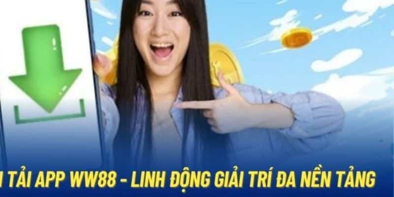 Tải app WW88 giúp thành viên không bị chặn truy cập