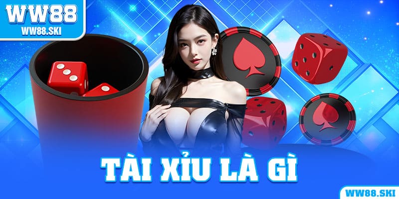 Tài xỉu là gì